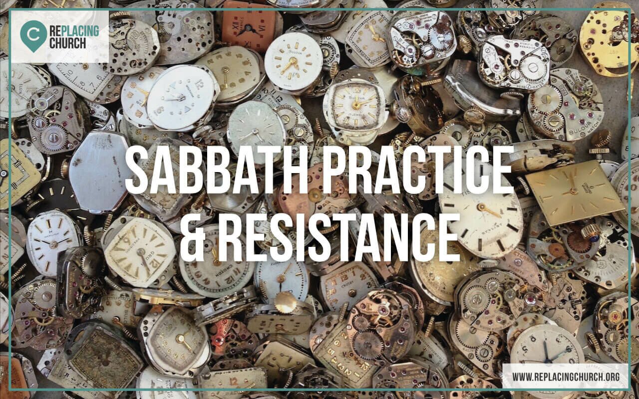 Replacing Church Sabbath Practice and Resistance